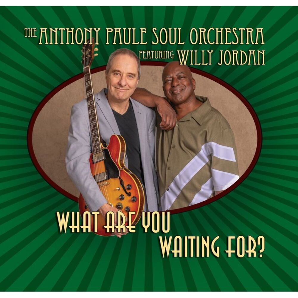 Anthony Paule Soul Orchestra - What Are You Waiting for?  CD